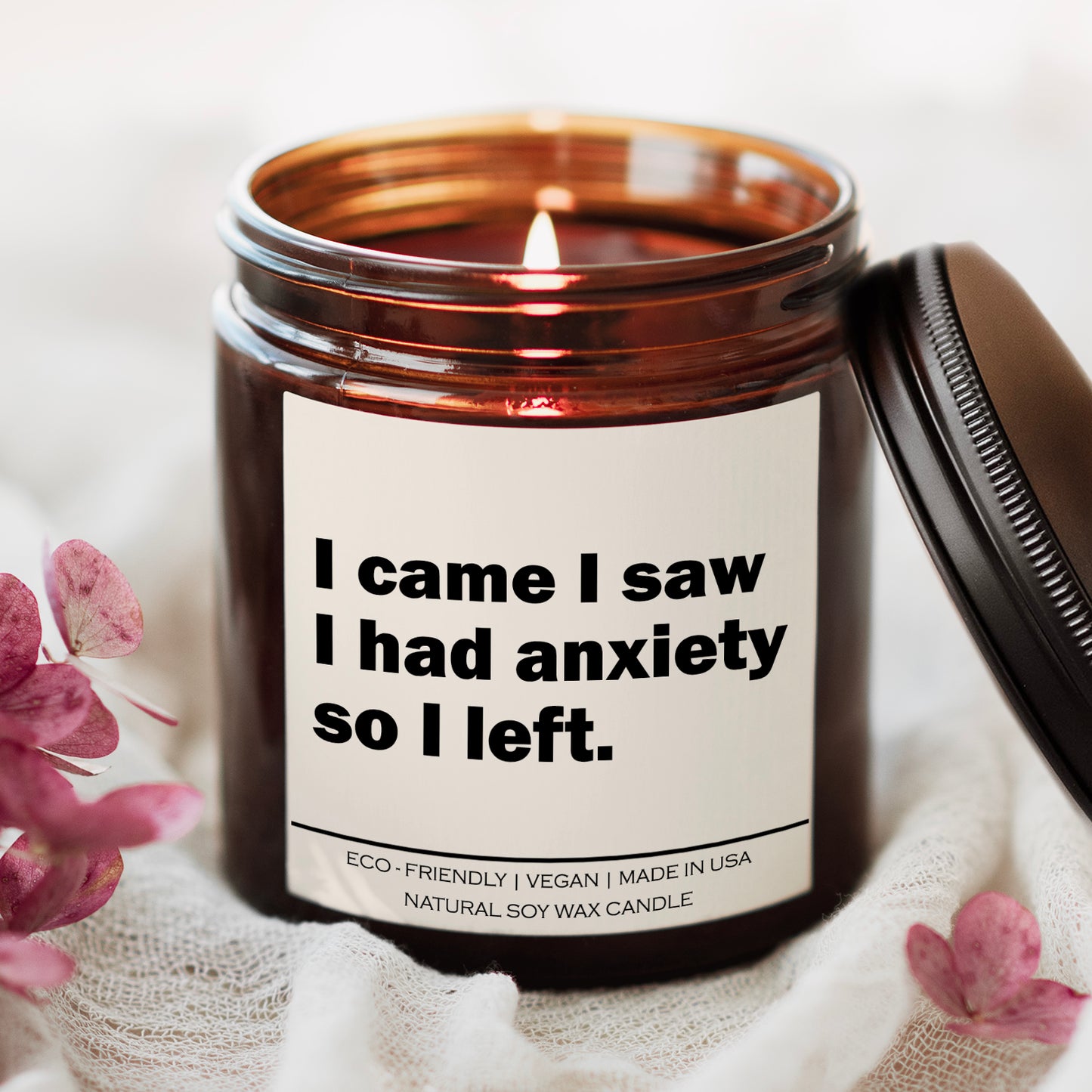 "I Came, I Saw, I Had Anxiety, So I Left" β 100% Soy Wax Candle