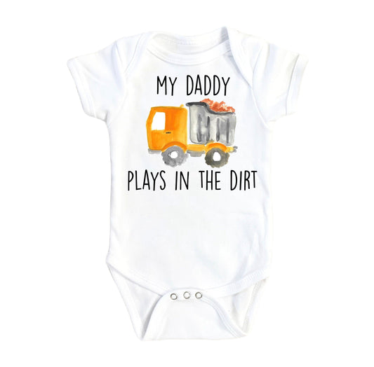 Daddy Plays in the Dirt Construction Dump Truck – Baby Bodysuit